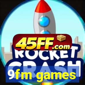 9fm games
